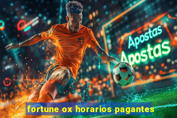 fortune ox horarios pagantes